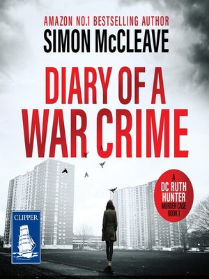 cover image of Diary of a War Crime--A DC Ruth Hunter Murder Case Book 1